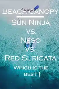 Detailed comparison for Sun Ninja vs. Neso vs. Red Suricata to help you pick the best beach tent