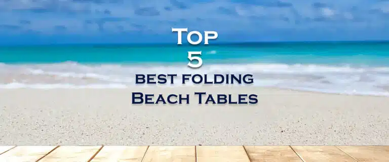 The Best Folding Beach Table of 2024 | Top 5 Picks + Alternatives