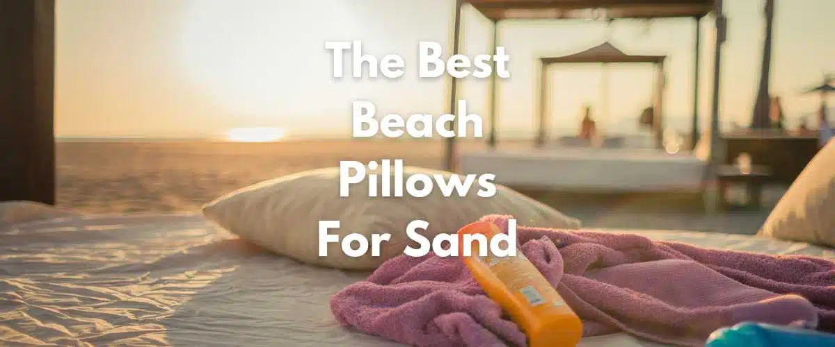 Best Beach Pillows for Sand portable inflatable and comfortable