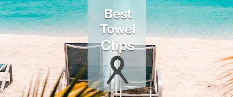 15 Best Towel Clips For Beach Chairs and Loungers [2024]