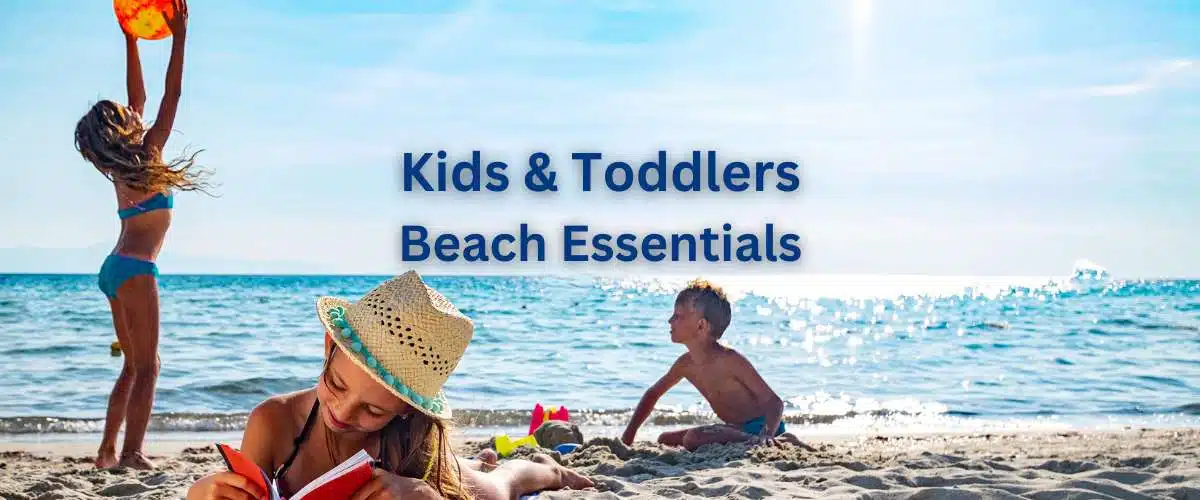 Most Recommended Beach Essentials for Kids and Toddlers