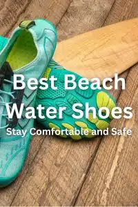 List for The Best Beach Water Shoes for Women, Men and Kids