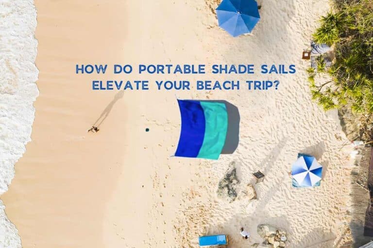 Portable Shade Sails for Beach Unlocking The Ultimate Beach Experience