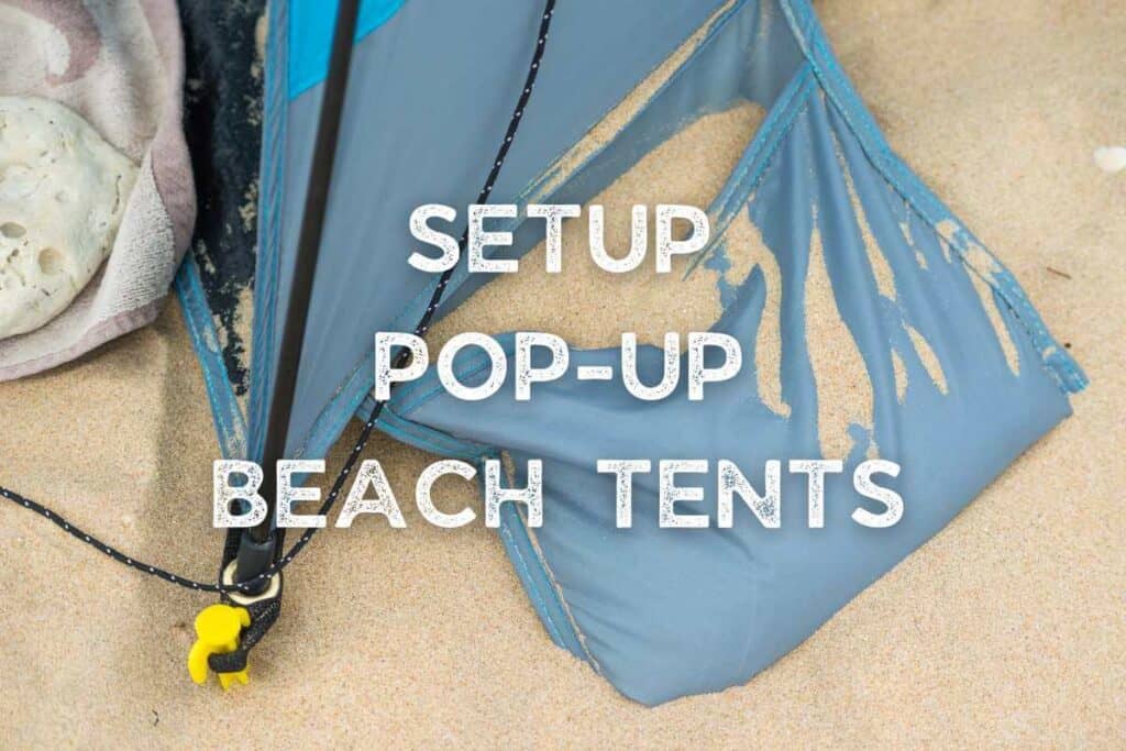 Pop-Up Beach Tent Setting Up Steps
