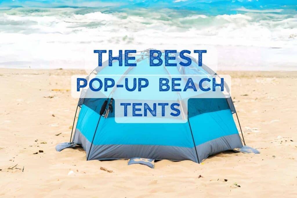The Best Pop-Up Beach Tents Cover